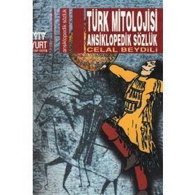 TÜRK MITOLOJISI ANSIKLOPEDIK SÖZLÜK - CELAL BEYDILI