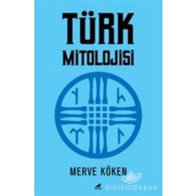 Türk Mitolojisi - Merve Köken