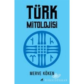 Türk Mitolojisi - Merve Köken