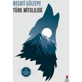Türk Mitolojisi - Necati Gültepe