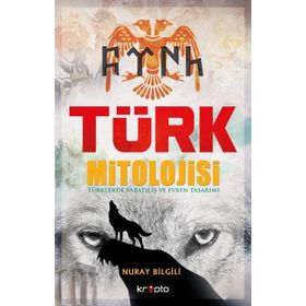 Türk Mitolojisi - Nuray Bilgili