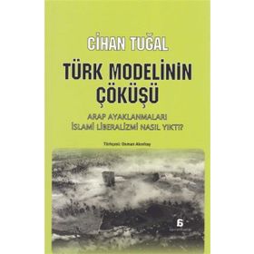 Türk Modelinin Çöküşü - Cihan Tuğal