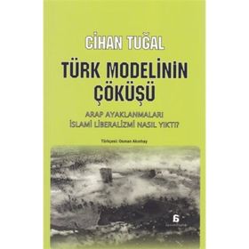 Türk Modelinin Çöküşü - Cihan Tuğal