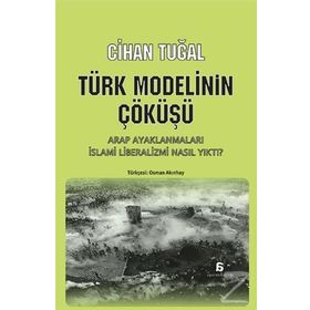 Türk Modelinin Çöküşü - Cihan Tuğal