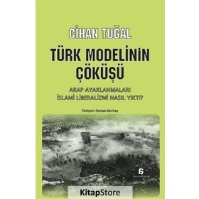 Türk Modelinin Çöküşü - Cihan Tuğal