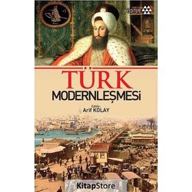 Türk Modernleşmesi - Arif Kolay
