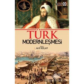 Türk Modernleşmesi - Arif Kolay