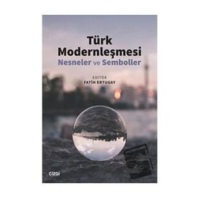 Türk Modernleşmesi - Fatih Ertugay
