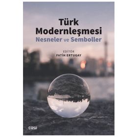 Türk Modernleşmesi - Fatih Ertugay