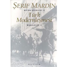 TÜRK MODERNLEŞMESİ MAKALELER 4 - ŞERİF MARDIN