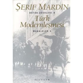 TÜRK MODERNLEŞMESİ MAKALELER 4 - ŞERİF MARDIN