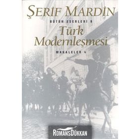 TÜRK MODERNLEŞMESİ MAKALELER 4 - ŞERİF MARDIN