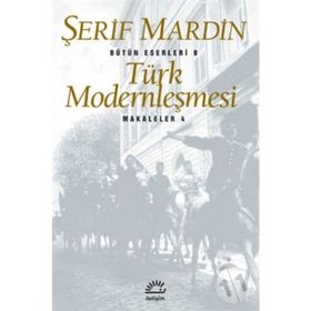 TÜRK MODERNLEŞMESİ MAKALELER 4 - ŞERİF MARDIN