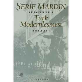 TÜRK MODERNLEŞMESİ MAKALELER 4 - ŞERİF MARDIN