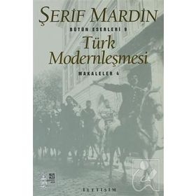 TÜRK MODERNLEŞMESİ MAKALELER 4 - ŞERİF MARDIN
