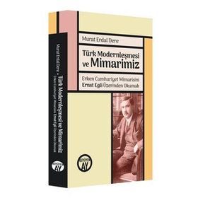 Türk Modernleşmesi ve Mimarimiz - Murat Erdal Dere