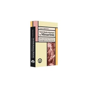 Türk Modernleşmesi ve Mimarimiz - Murat Erdal Dere