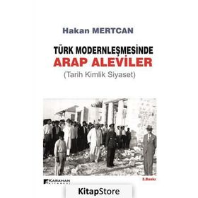 TÜRK MODERNLEŞMESINDE ARAP ALEVILER TARIH KIMLIK SIYASET - HAKAN MERTCAN