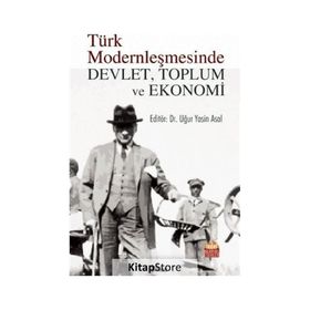 Türk Modernleşmesinde Devlet Toplum ve Ekonomi - Nobel Bilimsel Eserler