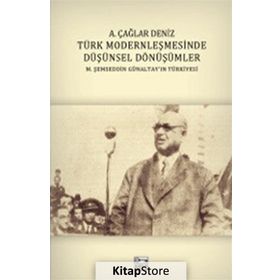 Türk Modernleşmesinde Düşünsel Dönüşümler - A. Çağlar Deniz