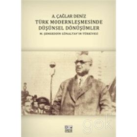 Türk Modernleşmesinde Düşünsel Dönüşümler - A. Çağlar Deniz