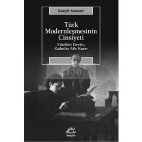 TÜRK MODERNLEŞMESİNİN CINSIYETI - SERPIL SANCAR