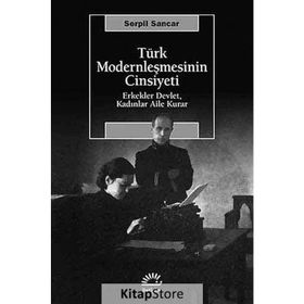 TÜRK MODERNLEŞMESİNİN CINSIYETI - SERPIL SANCAR
