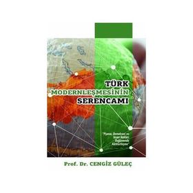 Türk Modernleşmesinin Serencamı - Cengiz Güleç