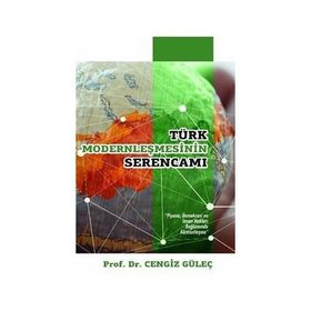 Türk Modernleşmesinin Serencamı - Cengiz Güleç