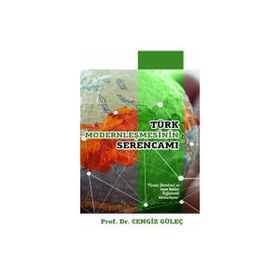 Türk Modernleşmesinin Serencamı - Cengiz Güleç