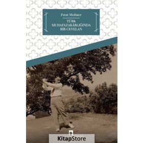 Türk Muhafazakarlığında Bir Cevelan - Fırat Mollaer