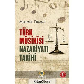 Türk Musikisi Nazariyatı Tarihi - Mehmet Tıraşçı - Kayıhan Yayınları