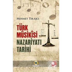 Türk Musikisi Nazariyatı Tarihi - Mehmet Tıraşçı - Kayıhan Yayınları