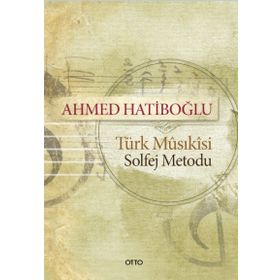 Türk Musikisi Solfej Metodu - Ahmet Hatiboğlu