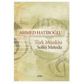 Türk Musikisi Solfej Metodu - Ahmet Hatiboğlu
