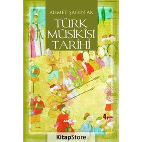 TÜRK MUSIKISI TARIHI - AHMET ŞAHİN AK