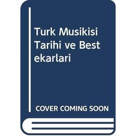 Türk Musikisi Tarihi ve Bestekarları - Bayram Yurdacan