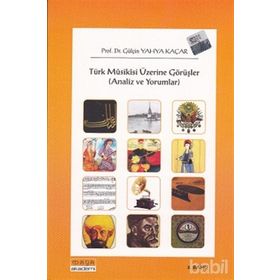 TÜRK MUSIKISI ÜZERİNE GÖRÜŞLER (ANALIZLER VE YORUMLAR) - GÜLÇİN YAHYA KAÇAR