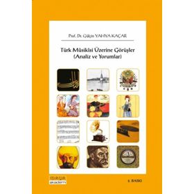 TÜRK MUSIKISI ÜZERİNE GÖRÜŞLER (ANALIZLER VE YORUMLAR) - GÜLÇİN YAHYA KAÇAR