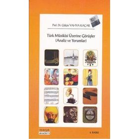 TÜRK MUSIKISI ÜZERİNE GÖRÜŞLER (ANALIZLER VE YORUMLAR) - GÜLÇİN YAHYA KAÇAR