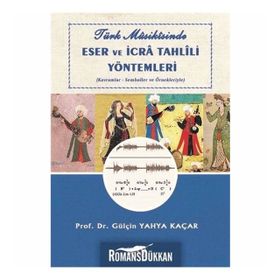 Türk Musikisinde Eser ve İcra Tahlili Yöntemleri - Gülçin Yahya Kaçar