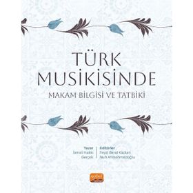 Türk Musikisinde Makam Nilgisi ve Tatbiki Nobel Bilimsel Eserler