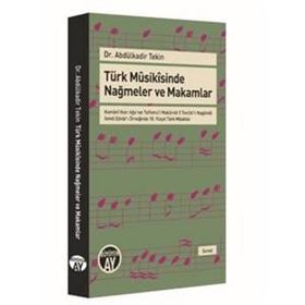 Türk Musikisinde Nağmeler ve Makamlar - Abdülkadir Tekin