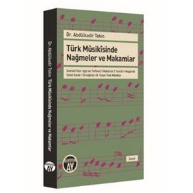 Türk Musikisinde Nağmeler ve Makamlar - Abdülkadir Tekin