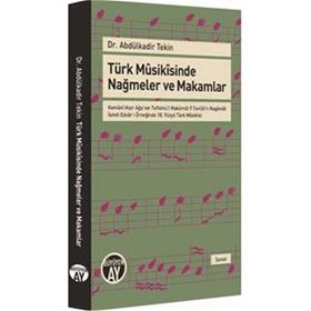 Türk Musikisinde Nağmeler ve Makamlar - Abdülkadir Tekin
