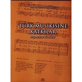 Türk Musikisine Katkılar Seçmeler - M. İlhami Gökçen