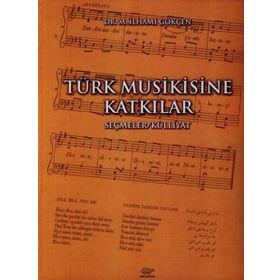 Türk Musikisine Katkılar Seçmeler - M. İlhami Gökçen