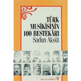 TÜRK MUSIKISININ 100 BESTEKARI - SADUN AKSÜT