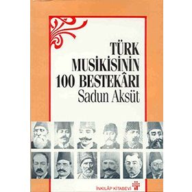 TÜRK MUSIKISININ 100 BESTEKARI - SADUN AKSÜT