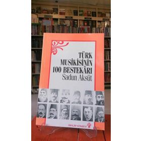 TÜRK MUSIKISININ 100 BESTEKARI - SADUN AKSÜT